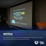 Laboratório de Finanças da Unidavi e Cooperativas de Crédito promovem evento para a 12ª Semana Nacional de Educação Financeira
