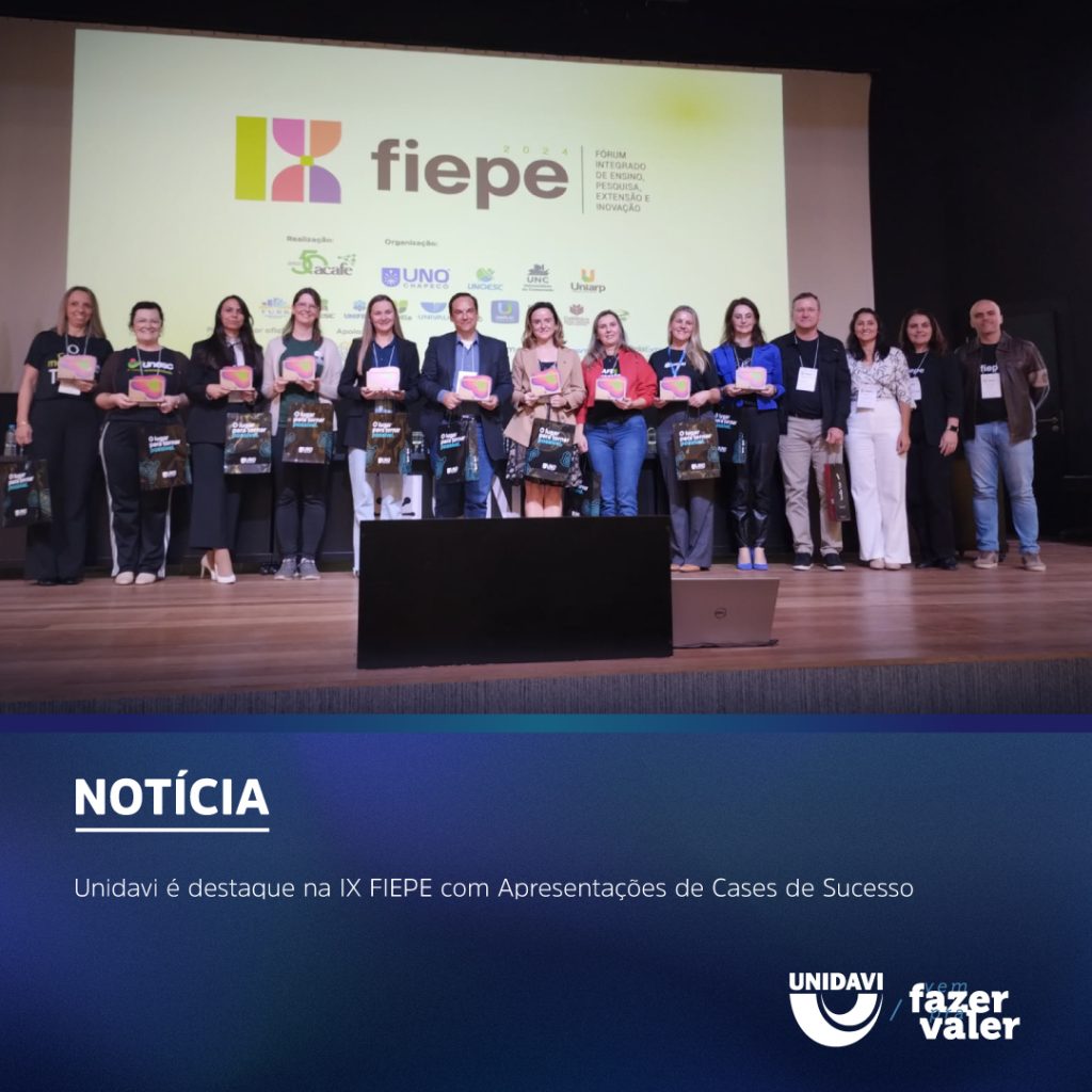 Unidavi é destaque na IX FIEPE com Apresentações de Cases de Sucesso