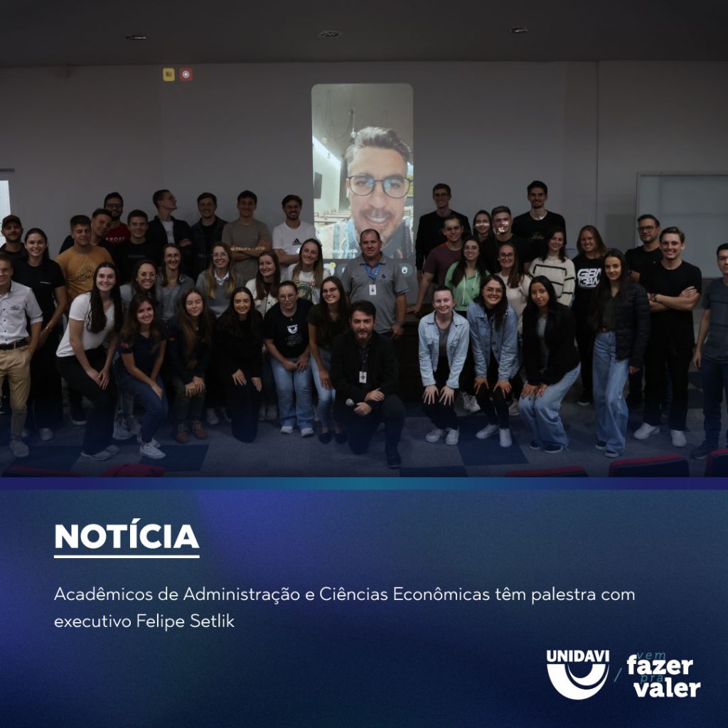 Acadêmicos de Administração e Ciências Econômicas têm palestra com executivo Felipe Setlik