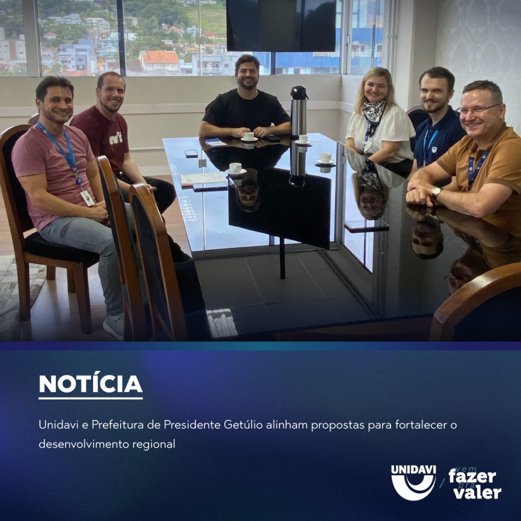 Unidavi e Prefeitura de Presidente Getúlio alinham propostas para fortalecer o desenvolvimento regional