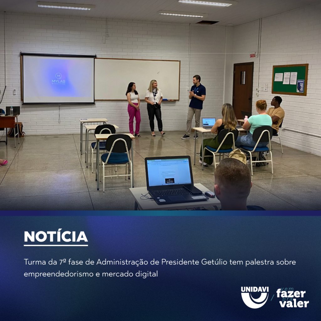 Turma da 7ª fase de Administração de Presidente Getúlio tem palestra sobre empreendedorismo e mercado digital