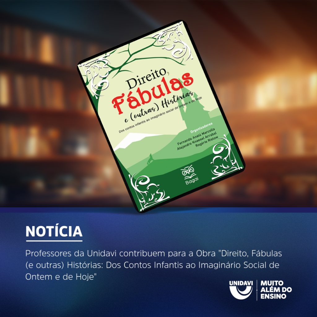 Professores da Unidavi contribuem para a Obra “Direito, Fábulas (e outras) Histórias: Dos Contos Infantis ao Imaginário Social de Ontem e de Hoje”