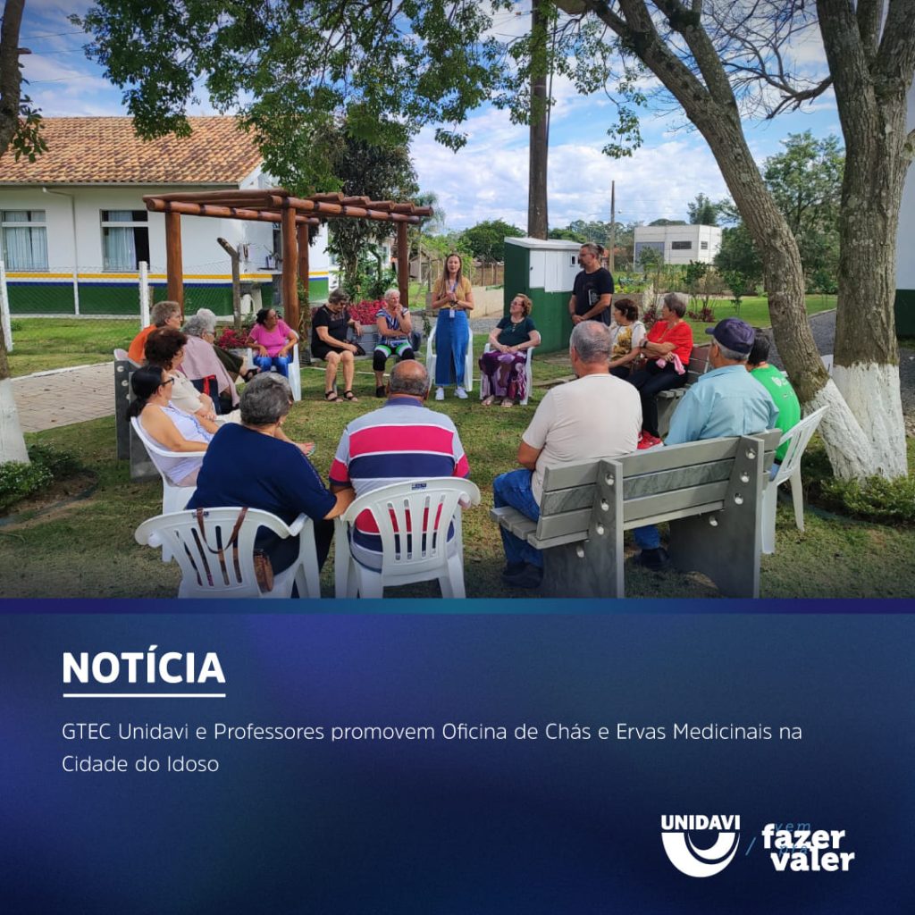 GTEC Unidavi e Professores promovem Oficina de Chás e Ervas Medicinais na Cidade do Idoso