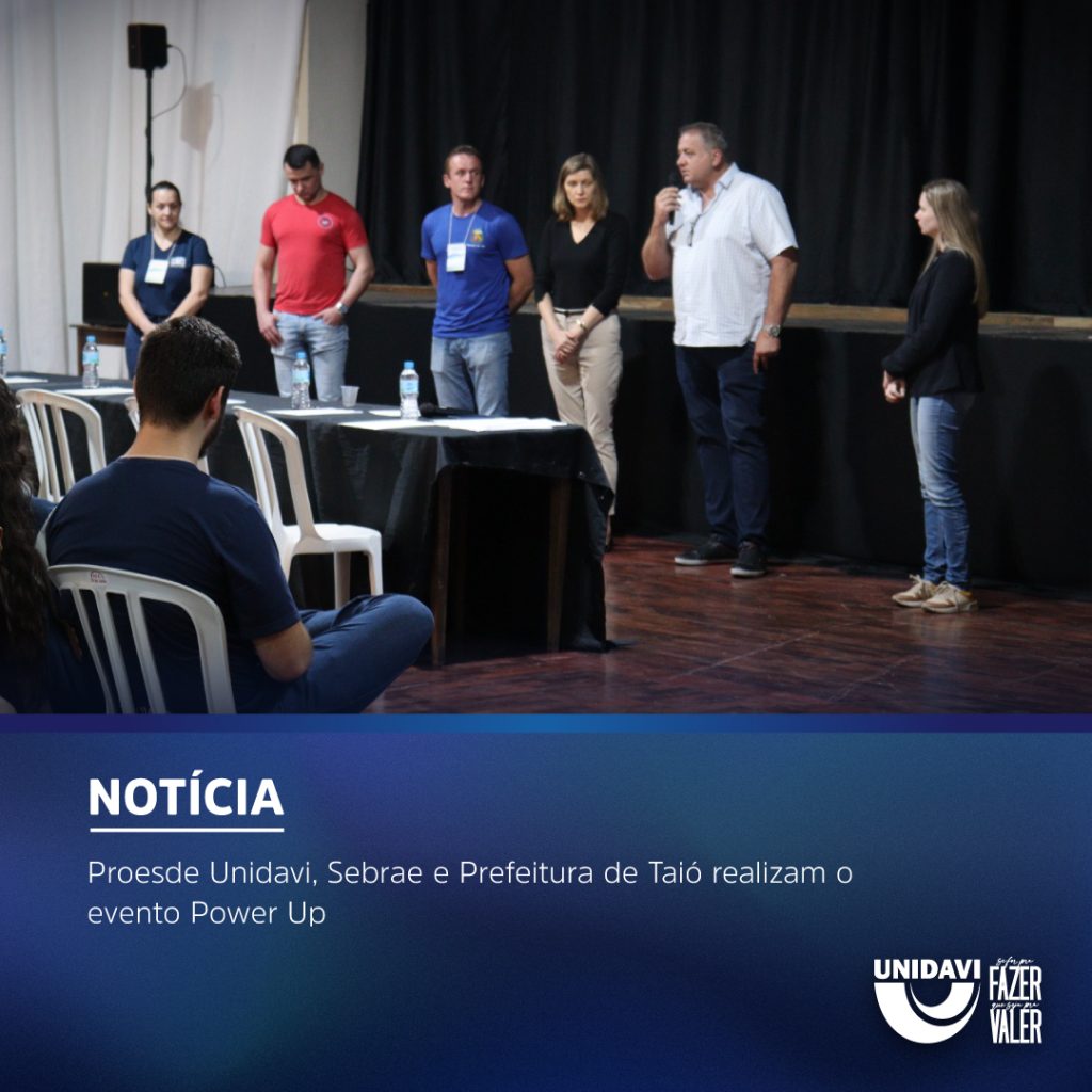 Proesde Unidavi, Sebrae e Prefeitura de Taió realizam o evento Power Up