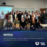 Empresário Ricardo Nardi compartilha trajetória de sucesso com acadêmicos de Administração no campus de Presidente Getúlio