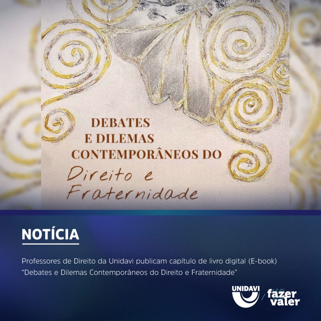 Professores de Direito da Unidavi publicam capítulo de livro digital “Debates e Dilemas Contemporâneos do Direito e Fraternidade”